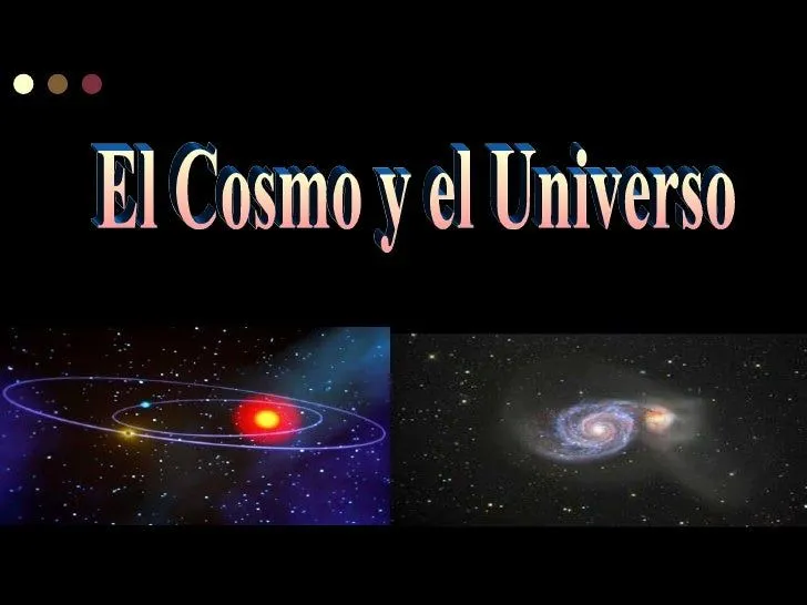 El cosmo y el universo