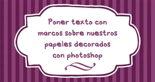 Crafts 4you: Texto y marco sobre nuestro papel decorado con Photoshop