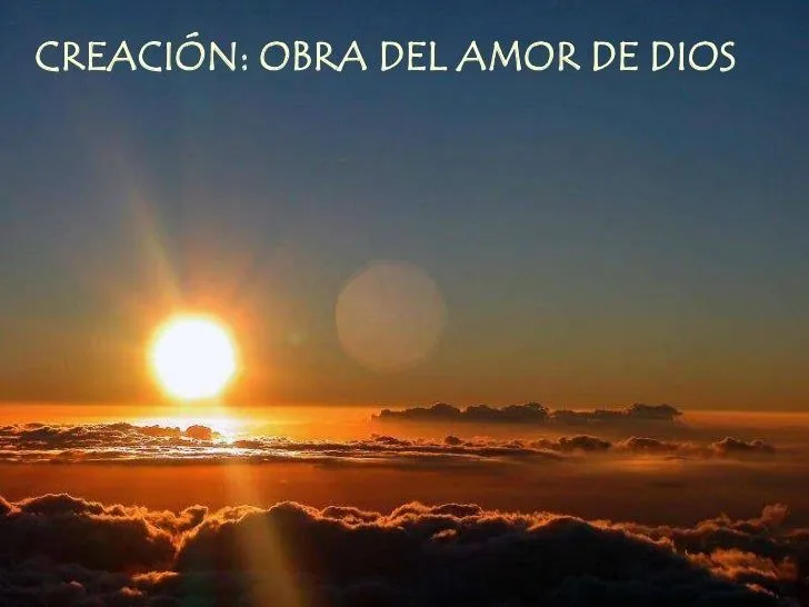 La Creacion: obra del Amor de Dios