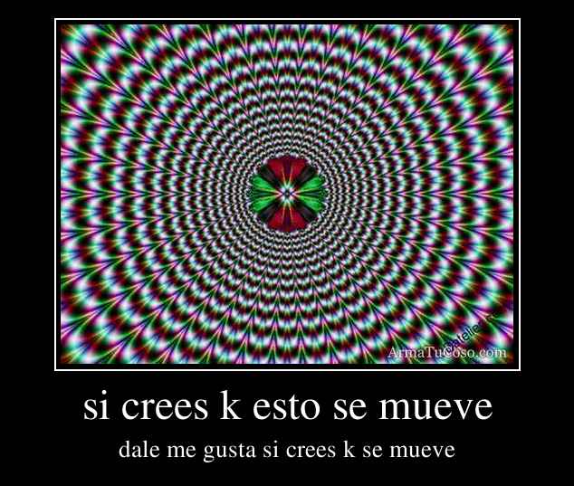 si crees k esto se mueve