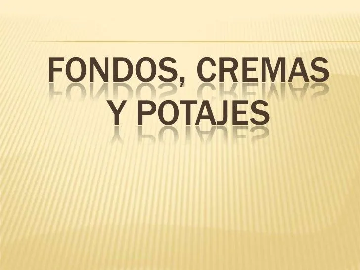 CREMAS, FONDOS Y POTAJES