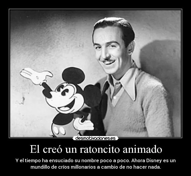 El creó un ratoncito animado - desmotivaciones.