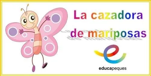 Cuento popular Argentino: La cazadora de mariposas -