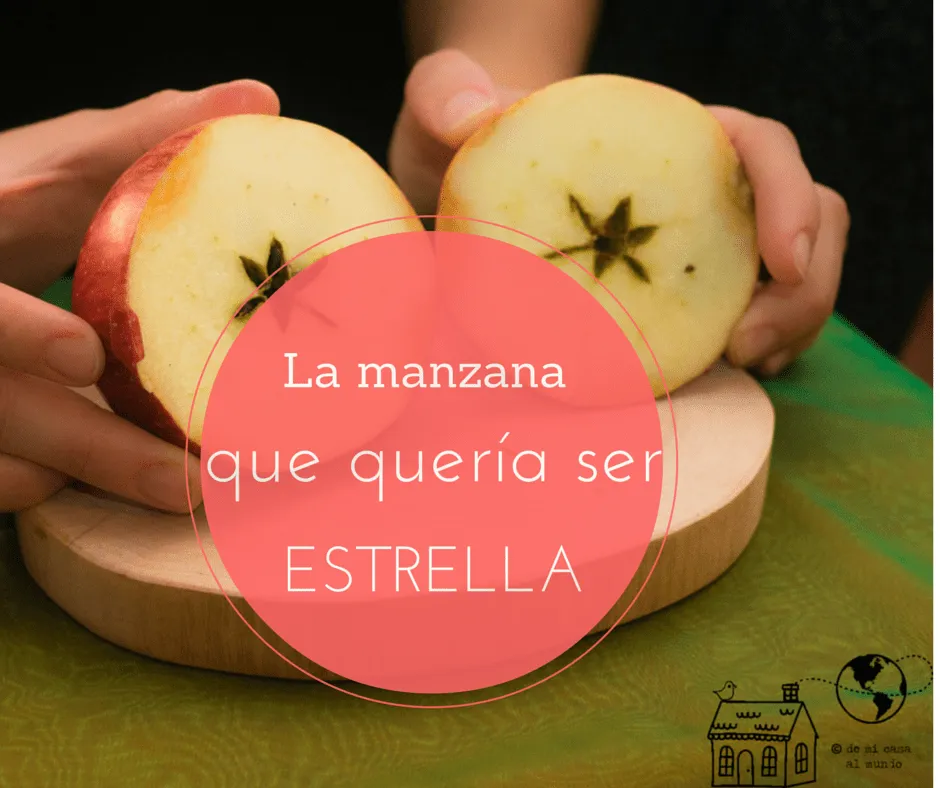 Un cuento para sorprenderles: La manzana que quería ser estrella | De mi casa al mundo