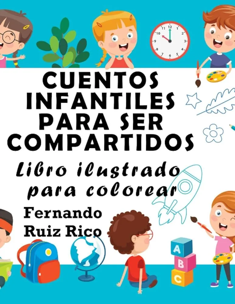 Cuentos infantiles para ser compartidos: Libro ilustrado para colorear  (Gran tamaño 21,5 x 28 cm. - Emociones, valores, positividad y autoestima -  LEER y COLOREAR) (Spanish Edition) : Ruiz Rico, Fernando: Amazon.com.mx:  Libros