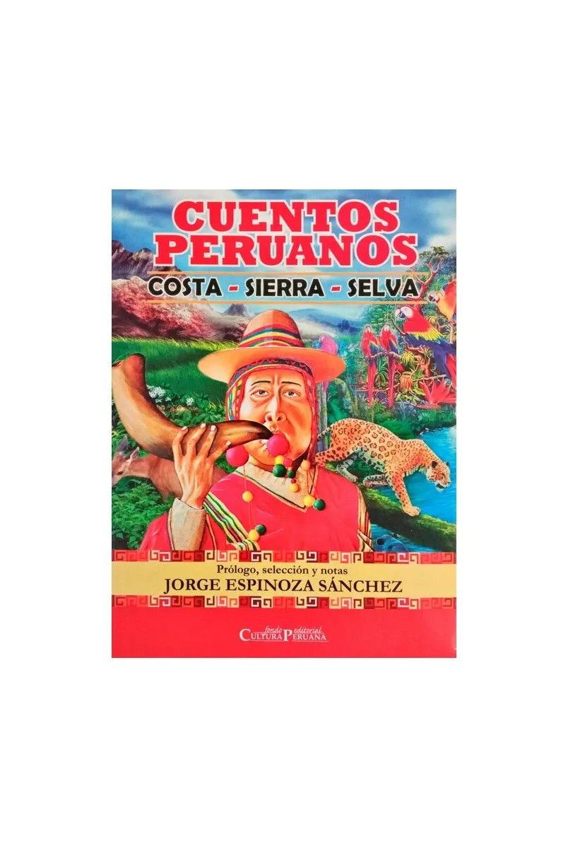 CUENTOS PERUANOS: COSTA, SIERRA Y SELVA