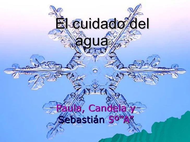 El cuidado del agua paula,candela y sebastian 5 a