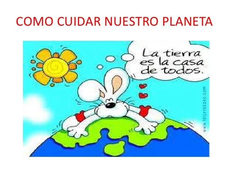 Como cuidar nuestro planeta