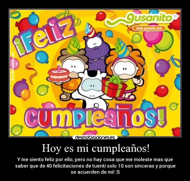 Hoy es mi cumpleaños! | Desmotivaciones