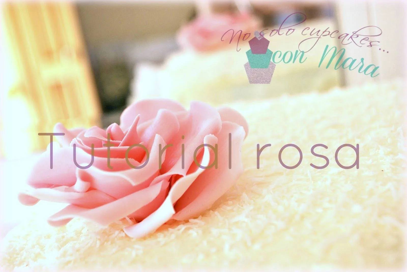 No solo cupcakes... con Mara : PASO A PASO, TUTORIAL - ROSA DE ...