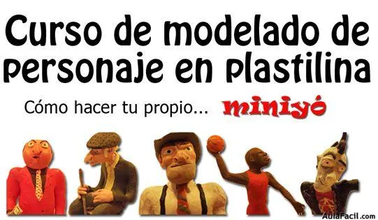 Curso gratis de Modelado de personajes en plastilina ...