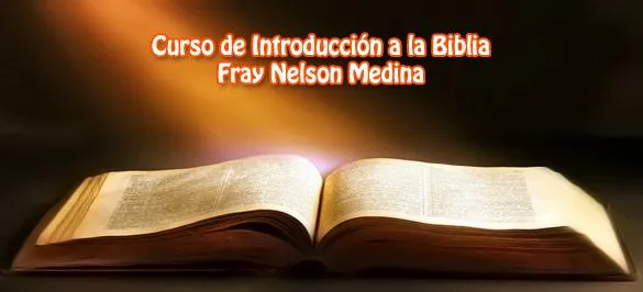 Curso de Introducción a la Biblia - Fray Nelson Medina | La Fe ...