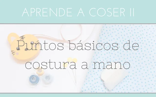 CURSO ONLINE - APRENDE A COSER 2 - PUNTOS BÁSICOS DE COSTURA A ...