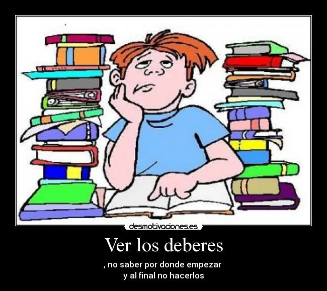 Ver los deberes | Desmotivaciones