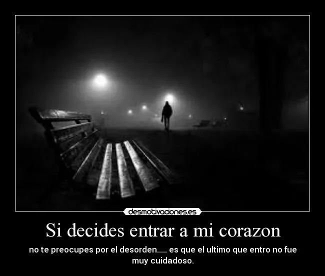 Si decides entrar a mi corazon | Desmotivaciones