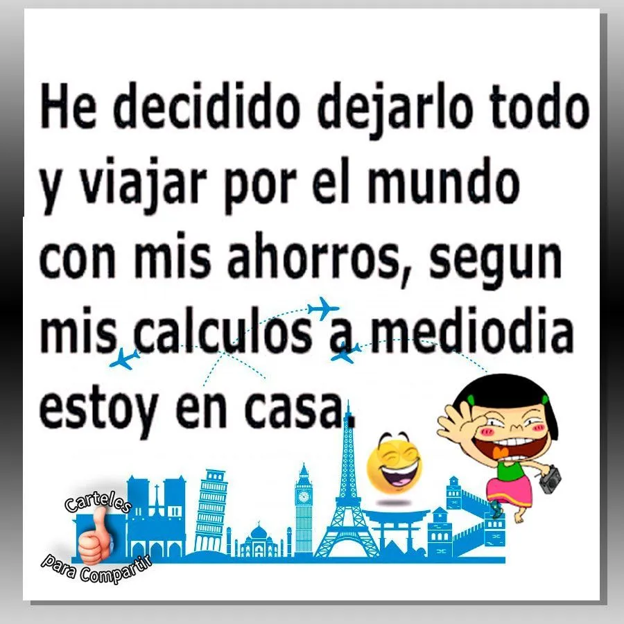 He decidido dejarlo todo | Tarjetitas Divertidas | Frases ...