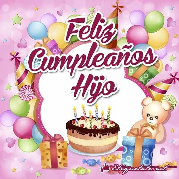 Dedicatorias de cumpleaños con imagen Feliz Cumpleaños Hijo ...