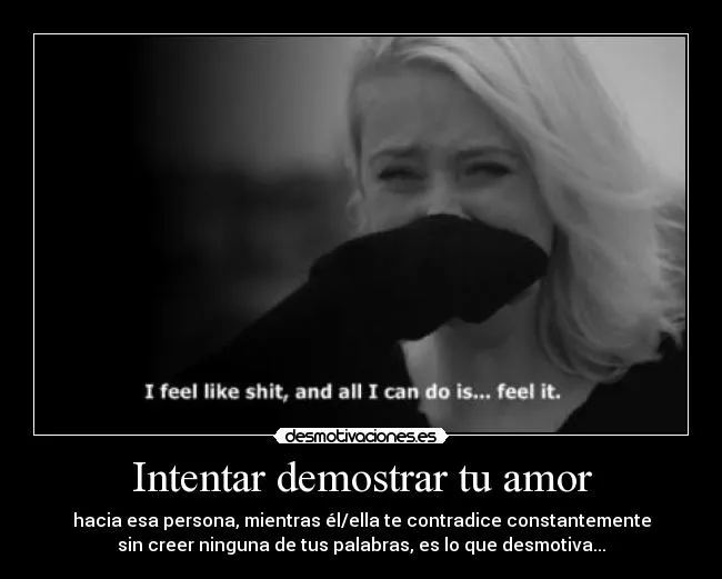 Intentar demostrar tu amor | Desmotivaciones