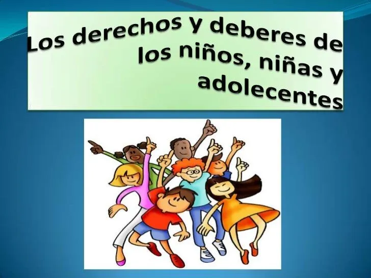 Los derechos y deberes de los niños,