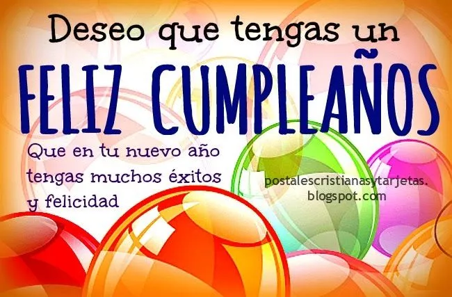 Deseo que tengas un Feliz Cumpleaños | Postales Cristianas y Tarjetas