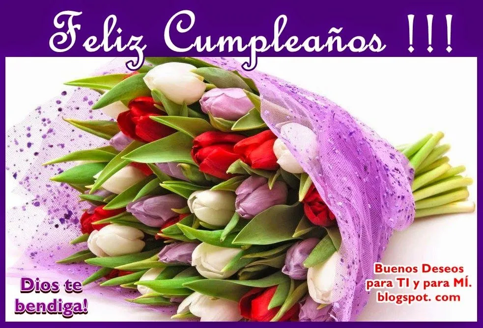 Buenos Deseos para TI y para MÍ: * FELIZ CUMPLEAÑOS !!! Ramo de ...