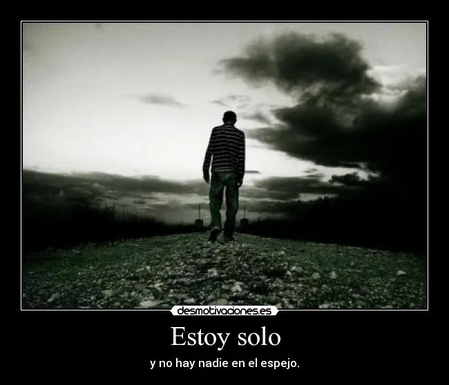 Estoy solo | Desmotivaciones