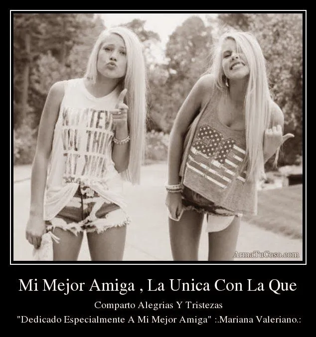 Desmotivaciones : Te Amo Best Friend