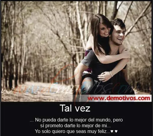 Desmotivaciones de Amor: Tal vez No pueda darte lo mejor del Mundo ...