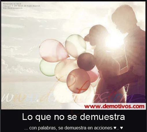 Desmotivaciones de Amor: Lo Que no se Demuestra con Palabras, se ...