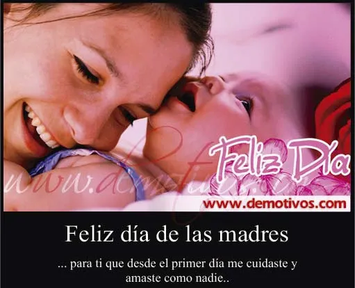 Desmotivaciones de Amor: Feliz día de las Madre para ti que desde ...