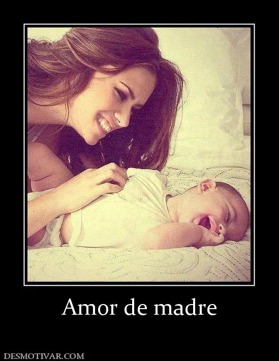 Desmotivaciones Amor de madre