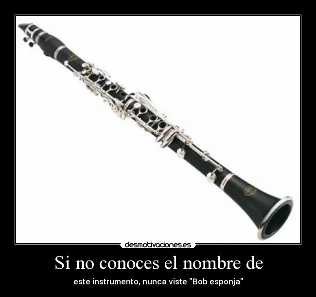 Desmotivaciones y Carteles de Clarinete - desmotivaciones.