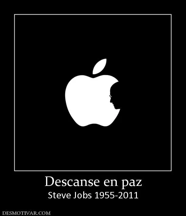 Desmotivaciones Descanse en paz Steve Jobs 1955-