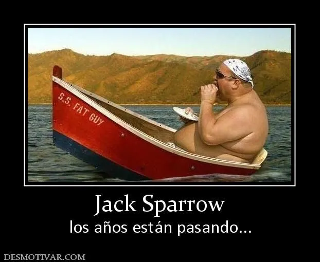 Desmotivaciones Jack Sparrow los años están pasando...