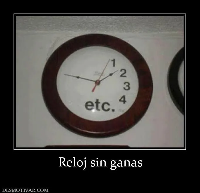 Desmotivaciones Reloj sin ganas