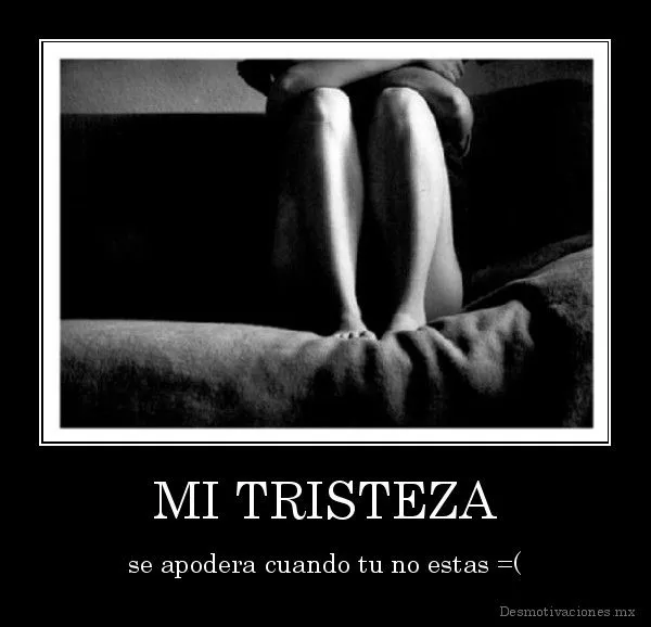 Desmotivaciones Tristeza | Desmotivaciones Amor/