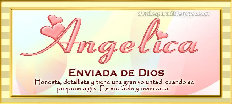 Detalles Para ti Hoy...: Significado de Angélica: Enviada de Dios