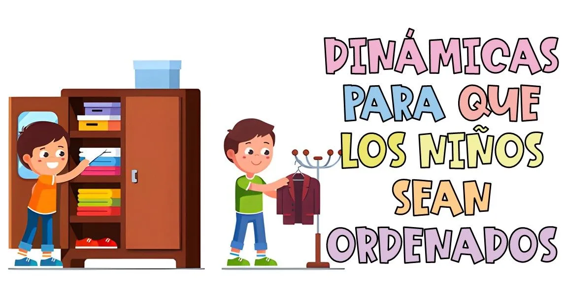 DINÁMICAS PARA QUE LOS NIÑOS SEAN ORDENADOS – Imagenes Educativas