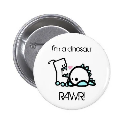 Soy un dinosaurio RAWR! Pins de Zazzle.