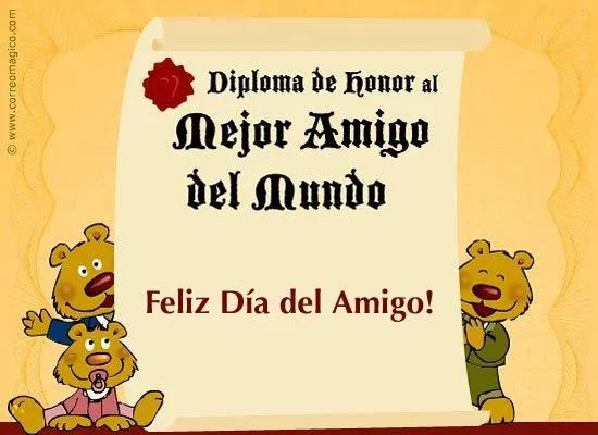 Tarjeta de Dia del amigo. Diploma al mejor Amigo. Envia gratis ...