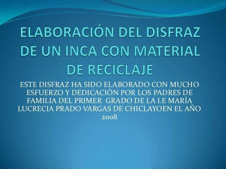 Disfraz de un inca con material de reciclaje