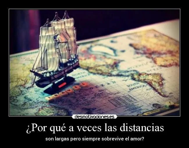Por qué a veces las distancias | Desmotivaciones