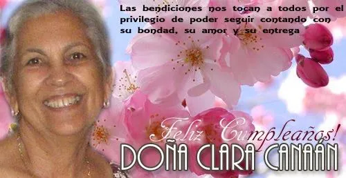 Divagaciones: Feliz Cumpleaños, Doña Clara Canaán!