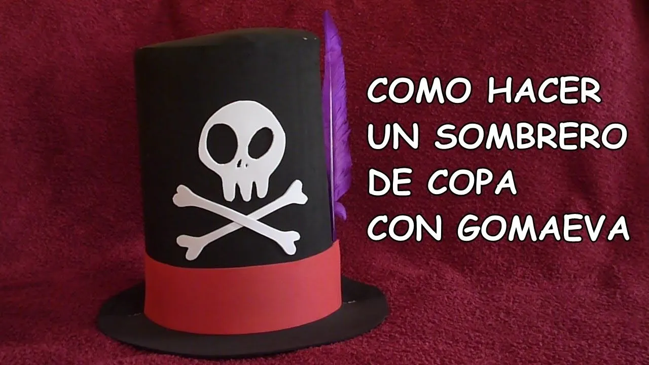 DIY-COMO HACER UN SOMBRERO DE COPA CON GOMA EVA DR FACILIER / DIY- HOW TO  MAKE A HAT WITH RUBBER EVA - YouTube