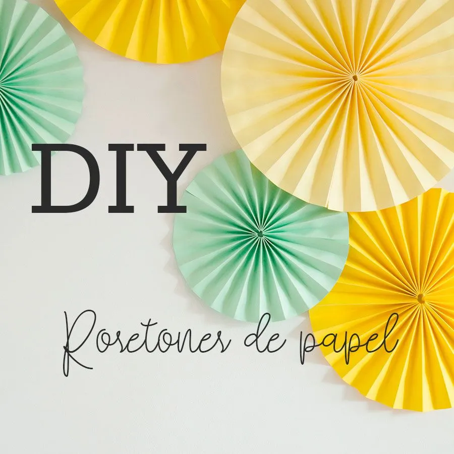 DIY cómo hacer rosetones de papel para decorar fiestas