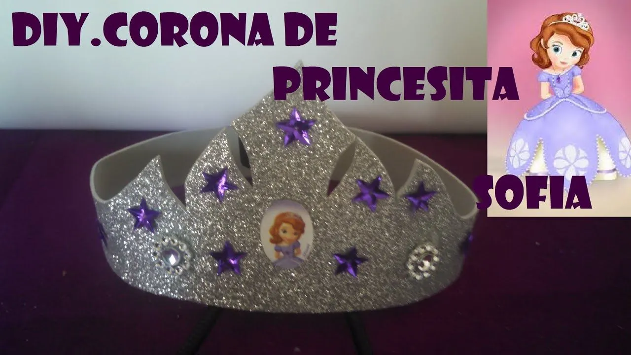 DIY.CORONA DE PRINCESITA SOFIA/ CROWN SOFIA THE FIRTS - YouTube