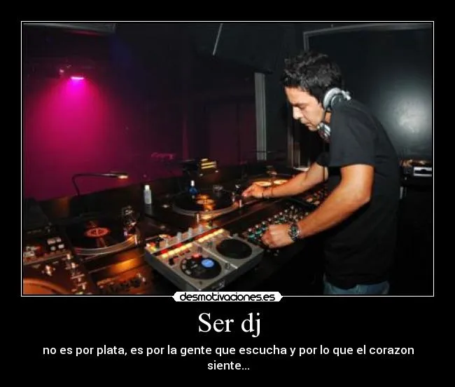 Ser dj | Desmotivaciones