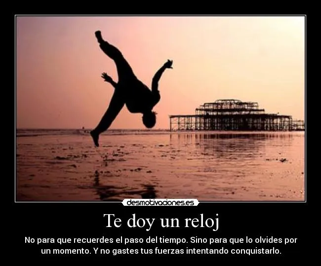 Te doy un reloj | Desmotivaciones