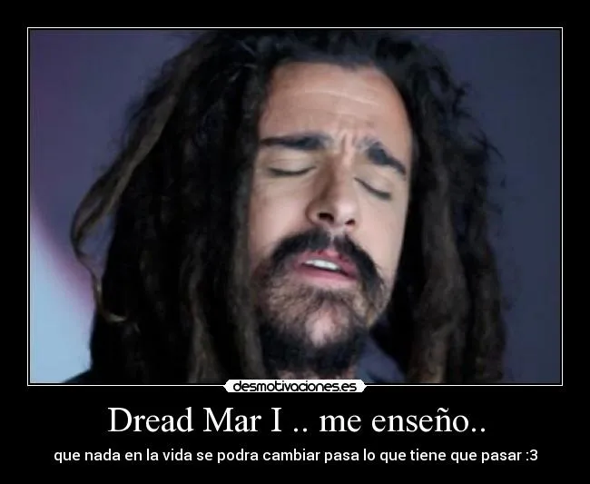 Dread Mar I .. me enseño.. | Desmotivaciones