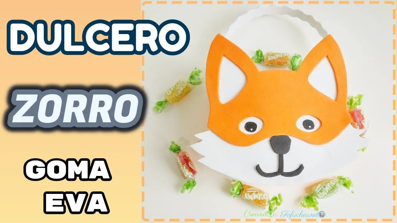 Cómo Hacer un Dulcero de Zorro en Goma eva o Foamy - YouTube